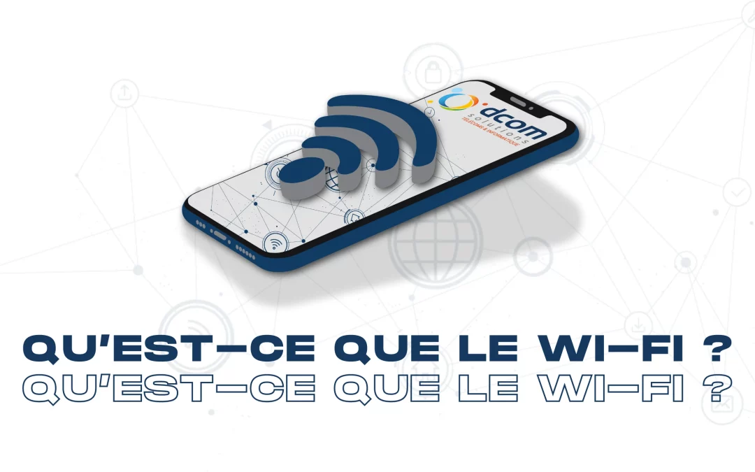 Com­ment fonc­tionne le Wi-Fi ?